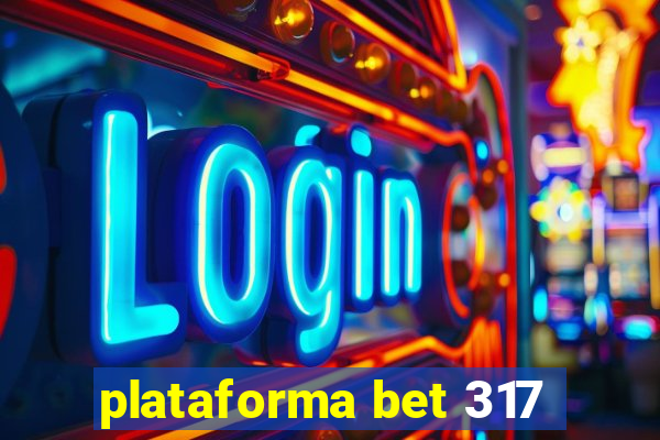 plataforma bet 317