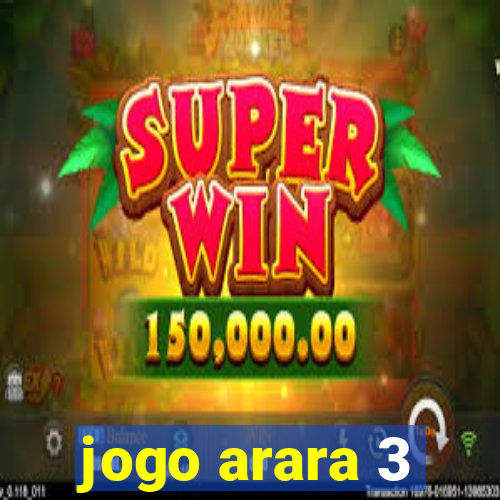 jogo arara 3