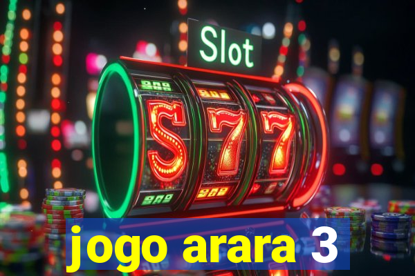 jogo arara 3