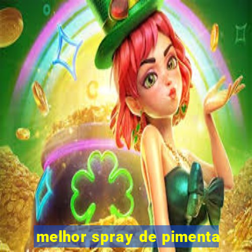 melhor spray de pimenta