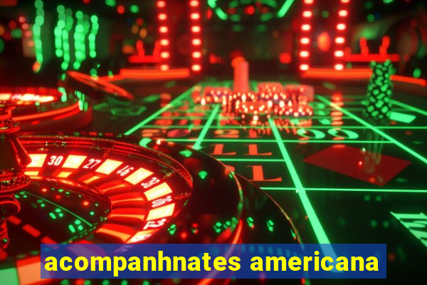 acompanhnates americana