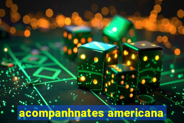 acompanhnates americana