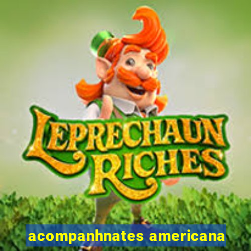 acompanhnates americana