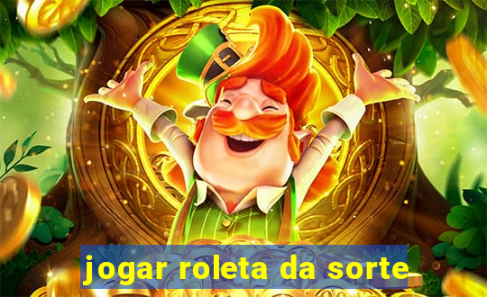 jogar roleta da sorte