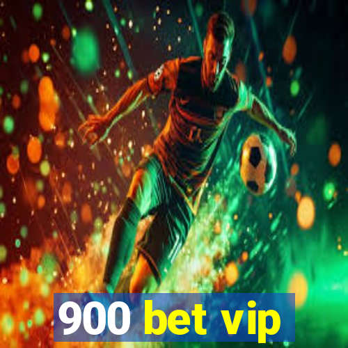 900 bet vip