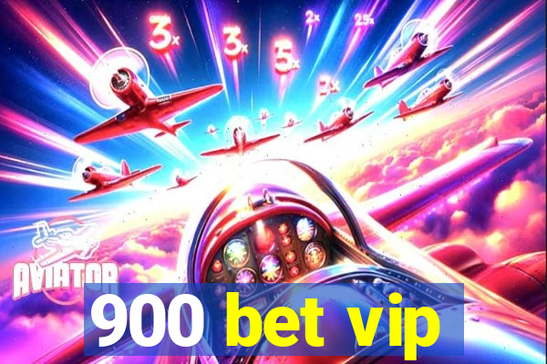 900 bet vip