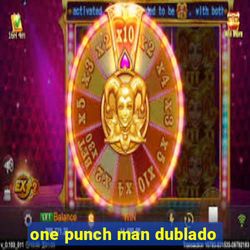 one punch man dublado