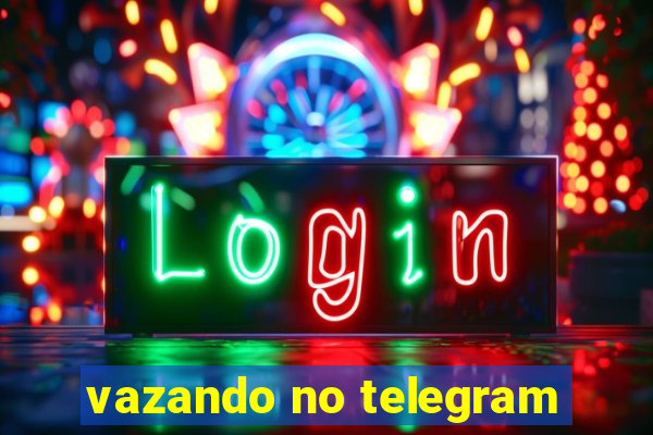 vazando no telegram