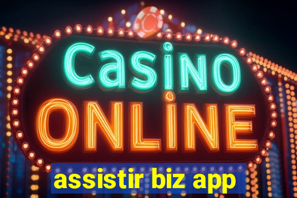 assistir biz app