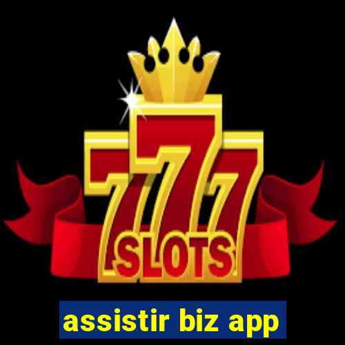 assistir biz app