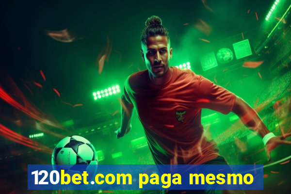 120bet.com paga mesmo