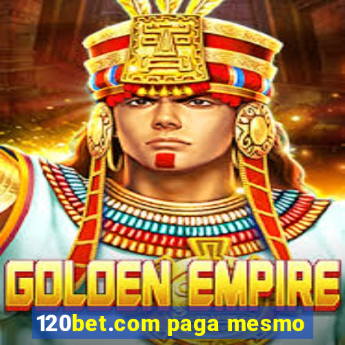 120bet.com paga mesmo