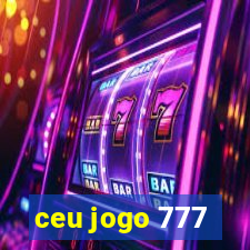 ceu jogo 777