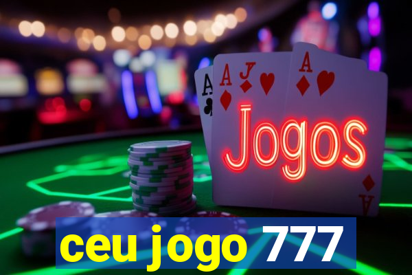 ceu jogo 777