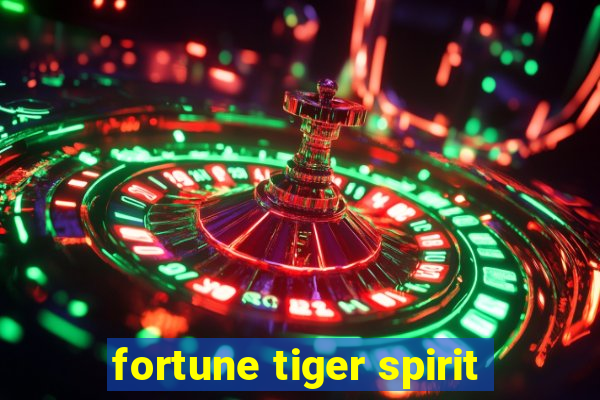 fortune tiger spirit