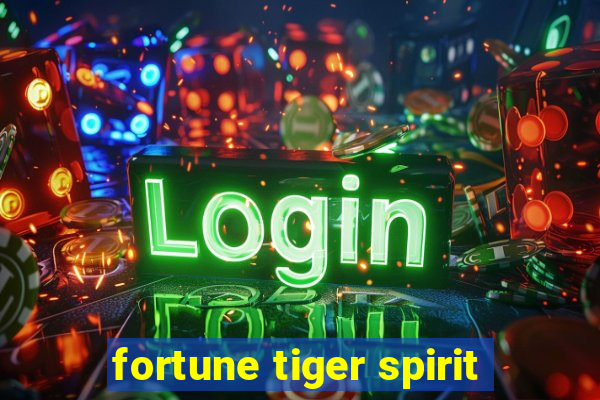 fortune tiger spirit