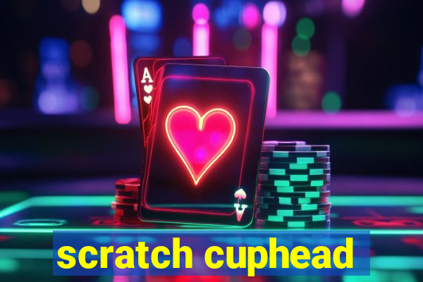 scratch cuphead