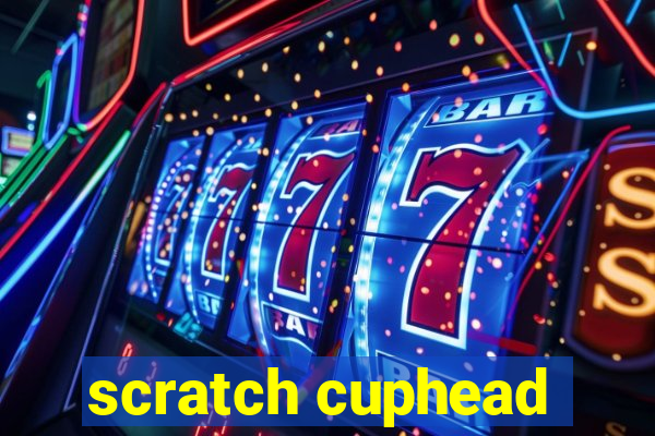 scratch cuphead