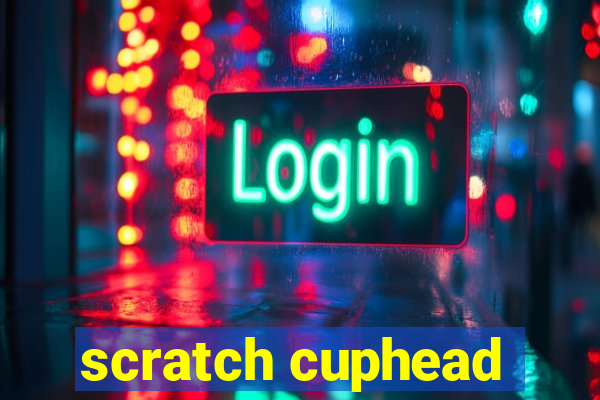 scratch cuphead