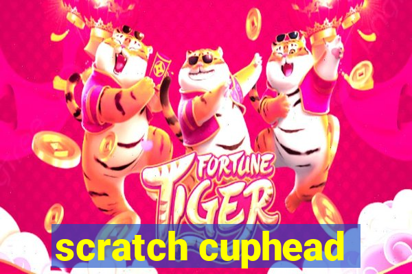 scratch cuphead