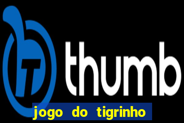 jogo do tigrinho deposito minimo 1 real