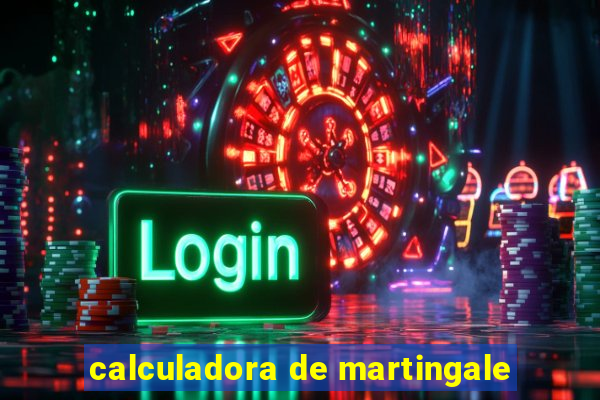 calculadora de martingale