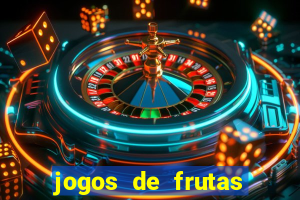 jogos de frutas para ganhar dinheiro