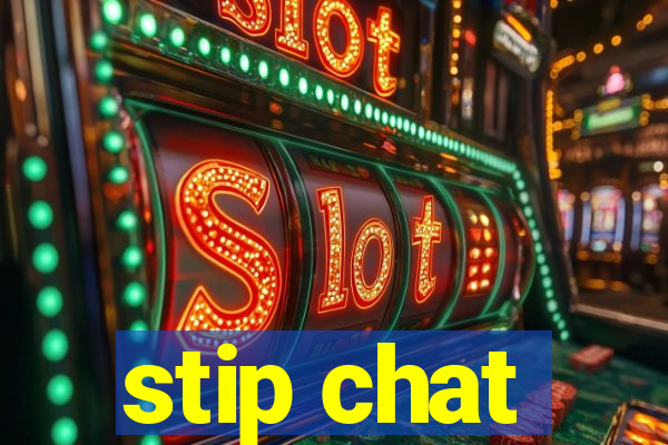 stip chat