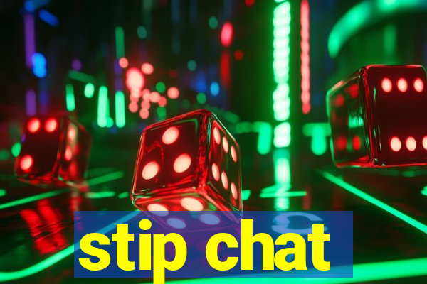 stip chat