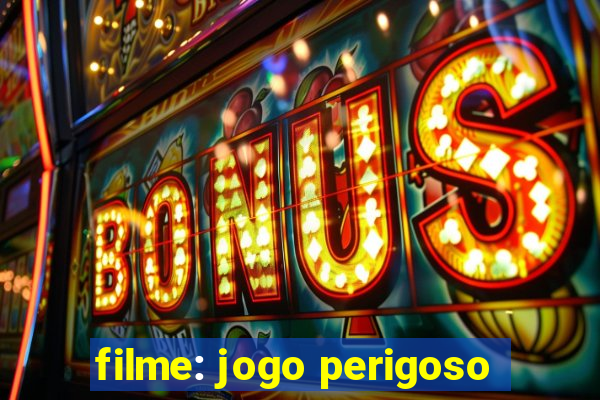 filme: jogo perigoso