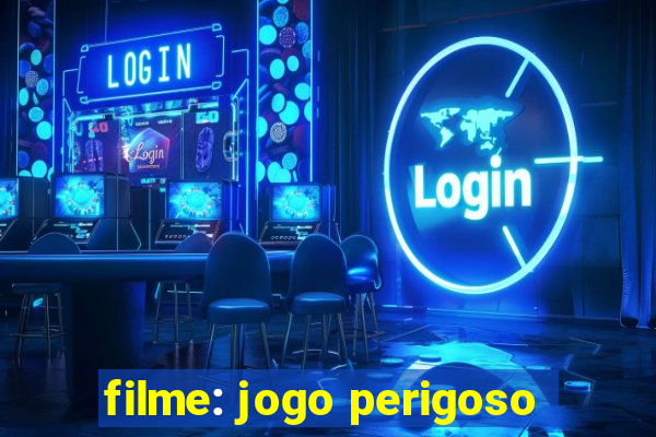 filme: jogo perigoso