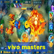 vivo masters