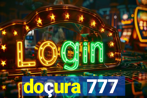 doçura 777