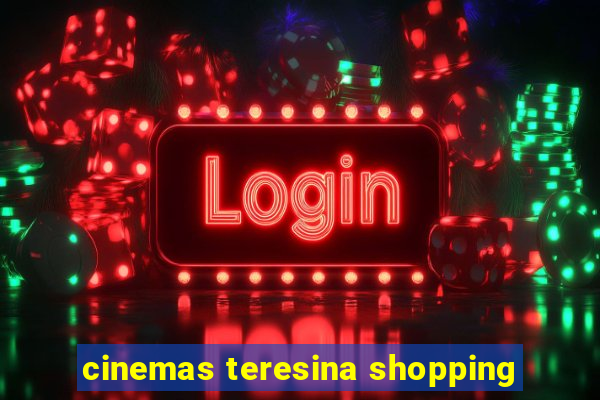 cinemas teresina shopping