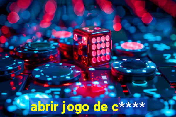 abrir jogo de c****