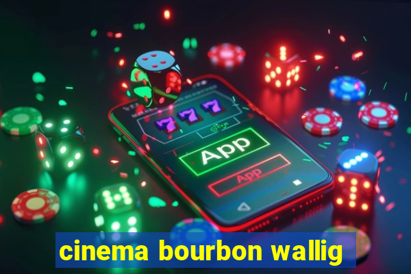 cinema bourbon wallig