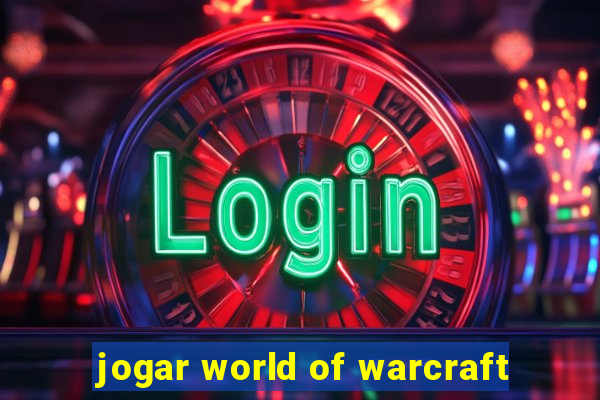 jogar world of warcraft