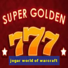 jogar world of warcraft