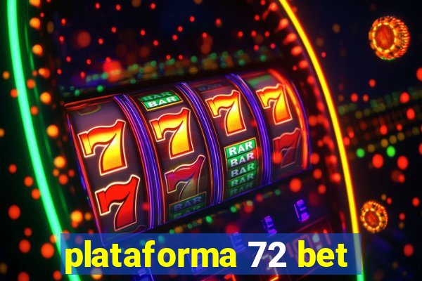 plataforma 72 bet