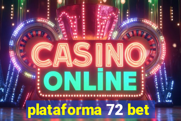 plataforma 72 bet