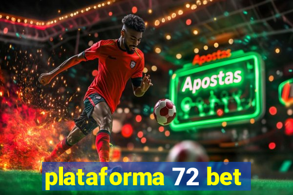 plataforma 72 bet