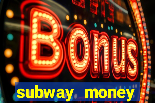 subway money deposito 1 real