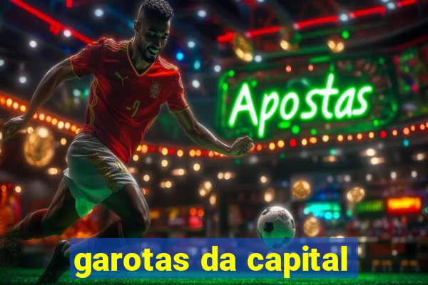 garotas da capital