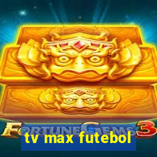 tv max futebol