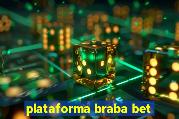 plataforma braba bet