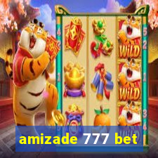 amizade 777 bet