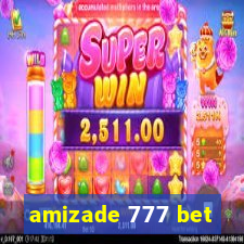 amizade 777 bet