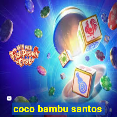 coco bambu santos