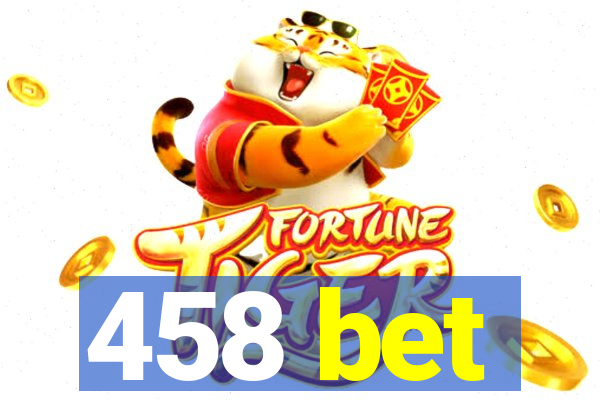 458 bet