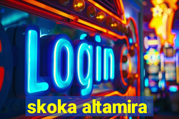 skoka altamira